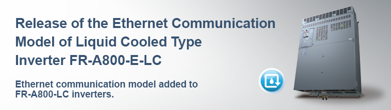 Ethernet Communication Model of Liquid Cooled Type Inverter FR-A800-E-LC